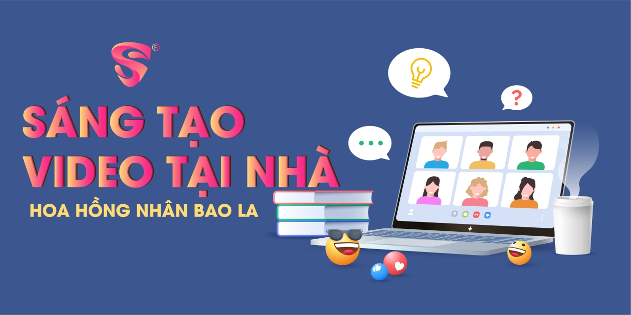 Làm video tại nhà - hoa hồng nhận bao la